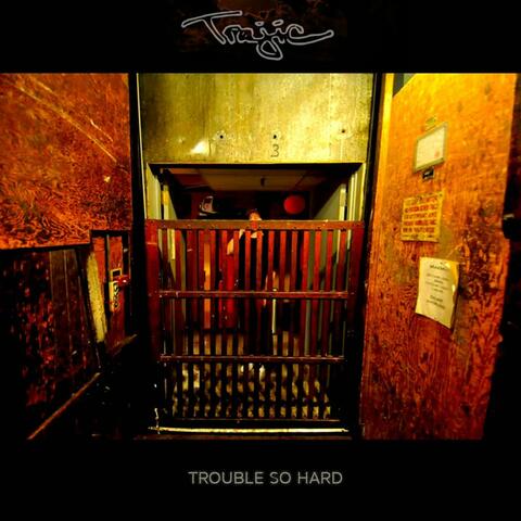 Trouble So Hard