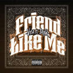 Friend Like Me (feat. Jay R)