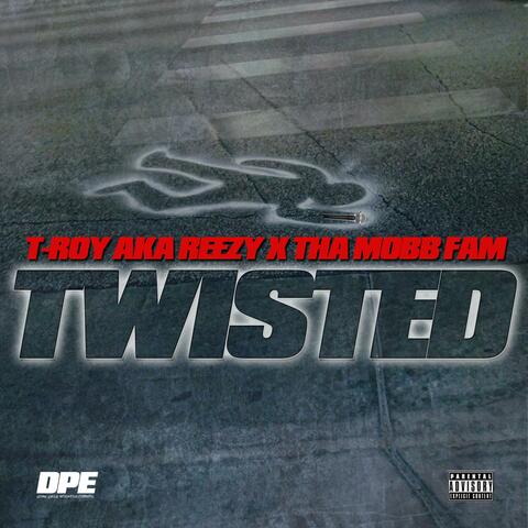 Twisted (feat. Fonz of Tha Mobb Fam & Tay Dojah of Tha Mobb Fam)