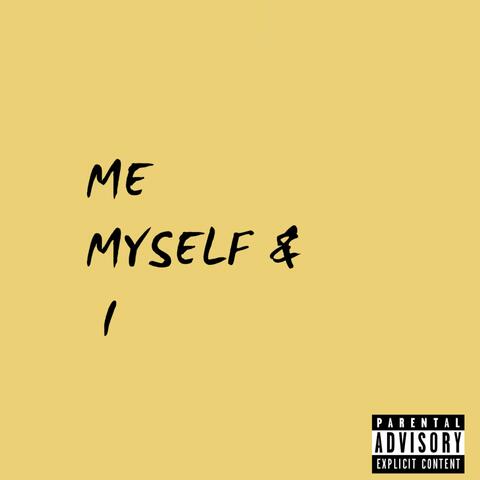 Me, Myself & I