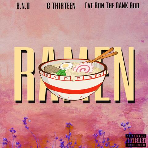 Ramen (feat. Bno Raps & Fat Ron the Dank God)