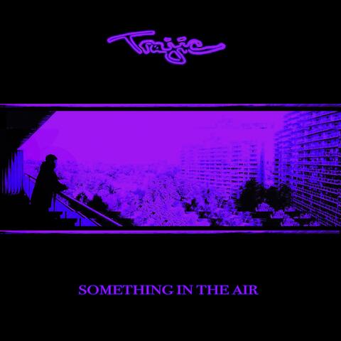 Something In The Air