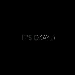 It's Okay :)