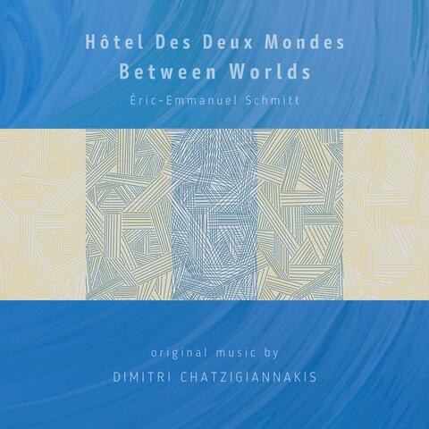 Hôtel Des Deux Mondes (Original Motion Picture Soundtrack)