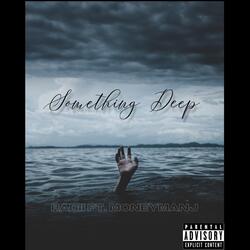 Something Deep (feat. MONEYMANJ)