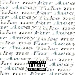 Take Me Far Away