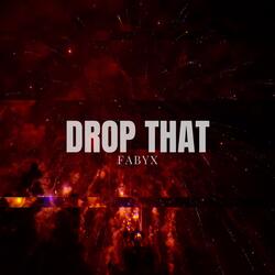 Drop That