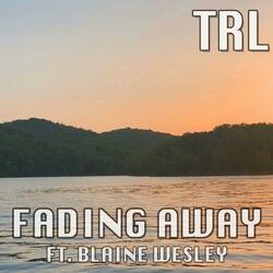 Fading Away (feat. Blaine Wesley)