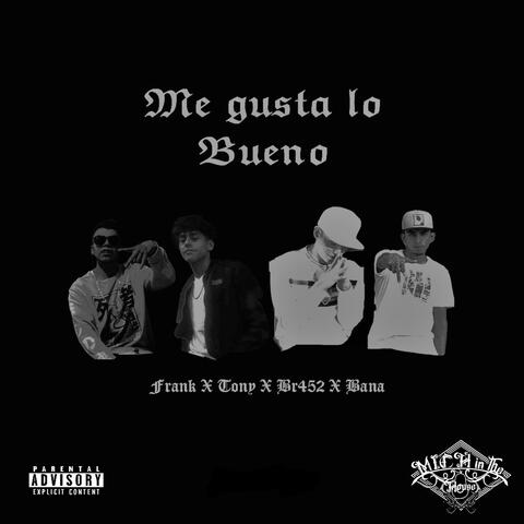 Me Gusta Lo Bueno (feat. Tony Zav)