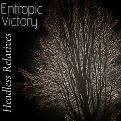 Entropic Victory