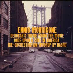 Deborah's Theme from the movie Once Upon A Time In America
