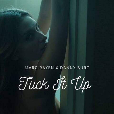 Fuck It Up (feat. Marc Rayen)