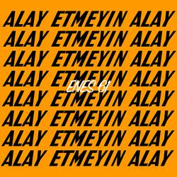 Alay Etmeyin Alay