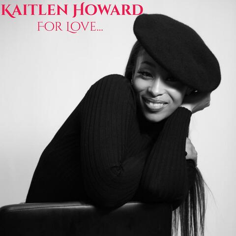 Kaitlen Howard For Love