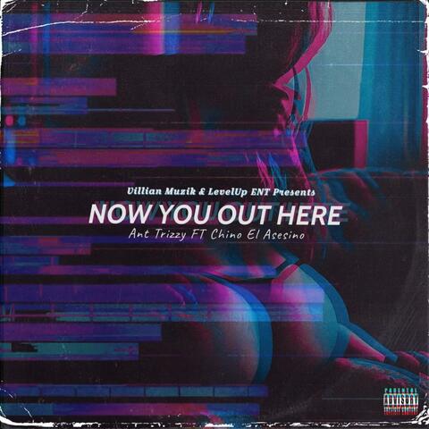 Out Here (feat. Chino El Asesino)