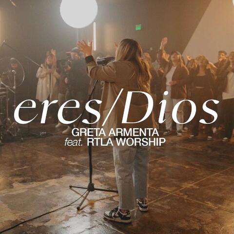 Eres Dios (feat. RTLA Worship)