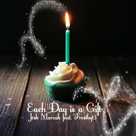 Each Day is a Gift (feat. Frostbyt3)