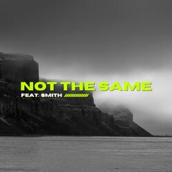 Not The Same