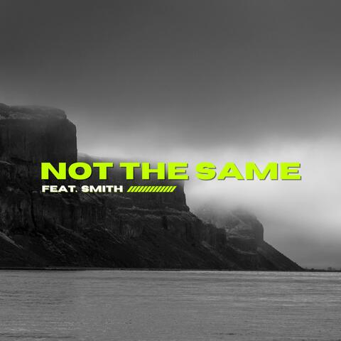Not The Same