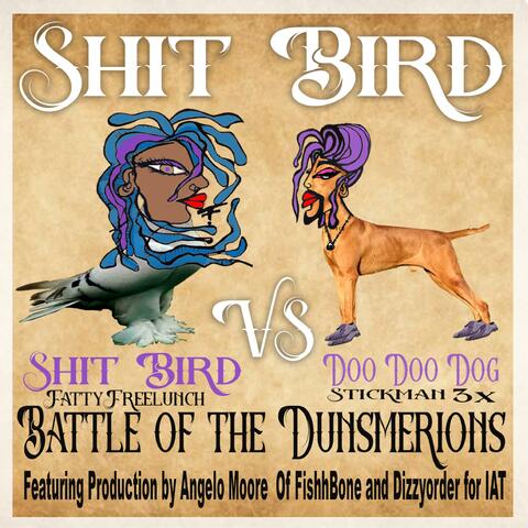 Shit Bird (feat. Shit Bird / Fatty Freelunch, Doo Doo Dog / Stickman 3x & Dizzy Order)