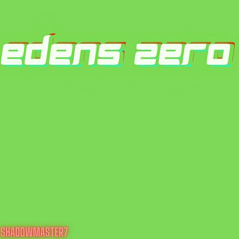 Edens Zero