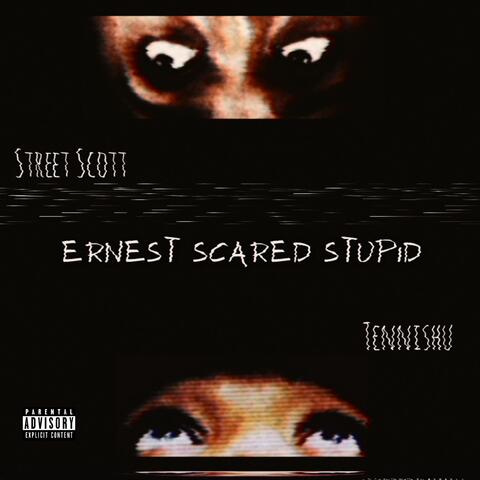 Ernest Scared Stupid (feat. Tennishu)