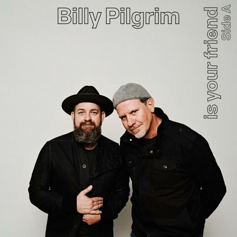 Billy Pilgrim Is Your Friend Side A (Live from the Studio)
