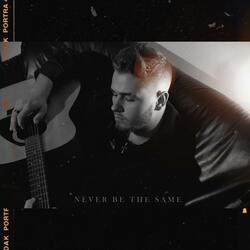 Never Be The Same