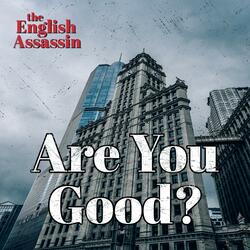 Are You Good?