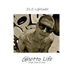 Ghetto Life (feat. J.L.Z.)