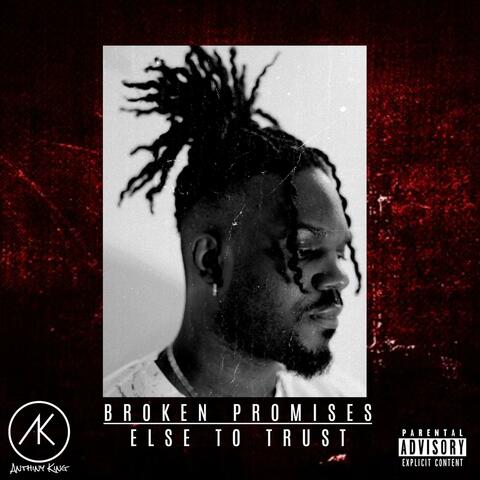 Broken Promises/Else to Trust