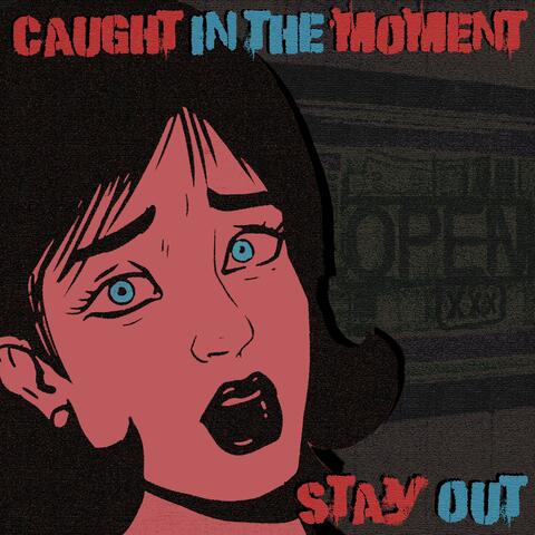 Caught in the Moment