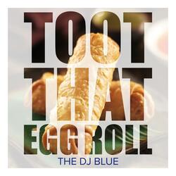 Toot That Egg Roll