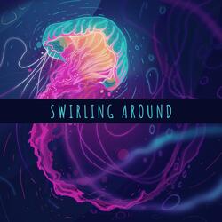 Swirling around