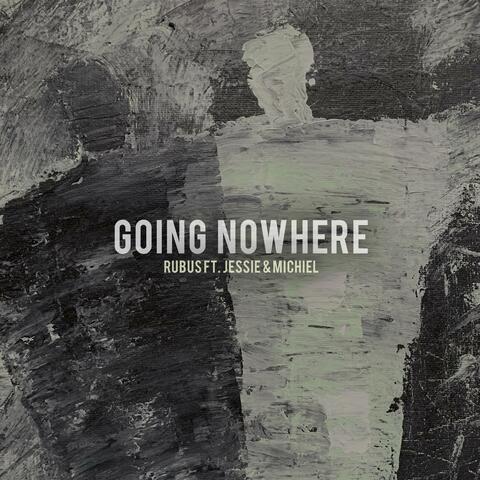 Going Nowhere (feat. Jessie & Michiel)