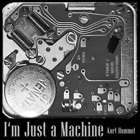I'm Just a Machine