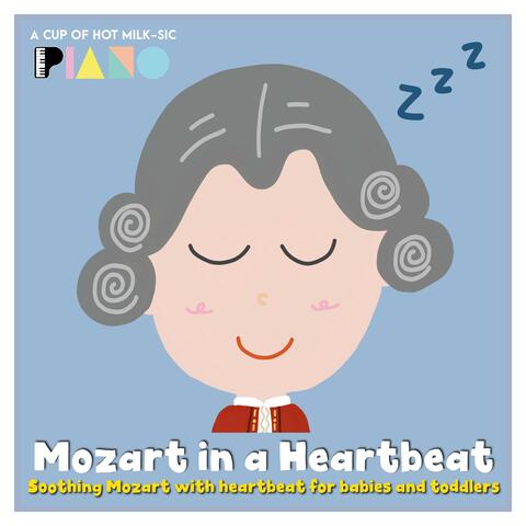 Mozart in a Heartbeat (Soothing Deep Sleep Mozart with heartbeat for Babies and Toddlers)