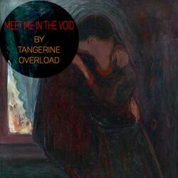 Meet Me in the Void