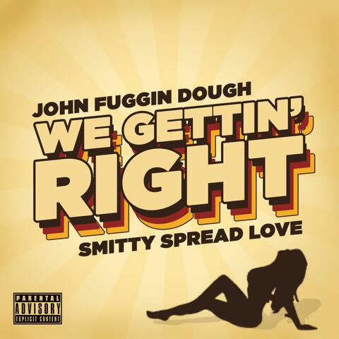 We Gettin' Right (feat. Smitty Spread Love)