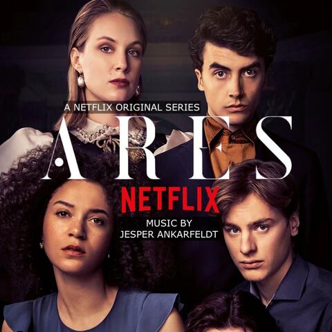 Ares: Season 1 (Original Score from the Netflix Series)