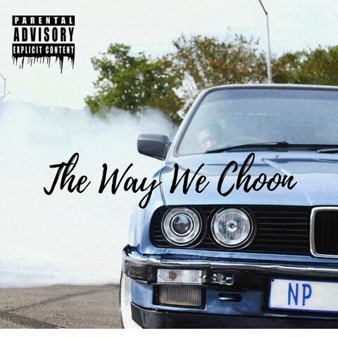 The Way We Choon (feat. Case Pablo, K Hotim & Chuckie)