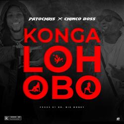 Konga Loh Obo (feat. Chinco Boss)