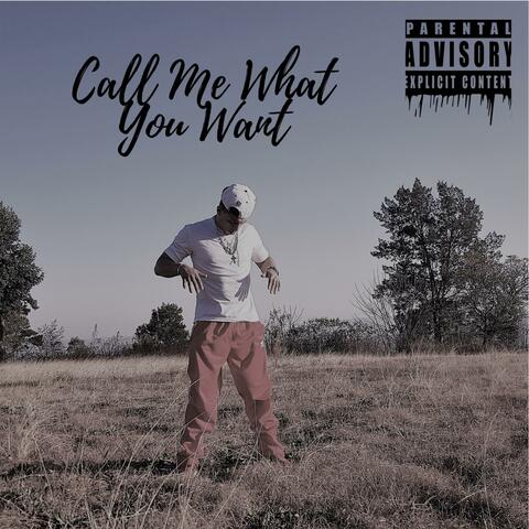 Call Me What You Want
