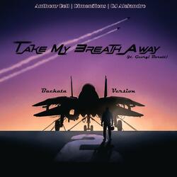 Take My Breath Away (feat. Georgi Barratt, Dimen5ions & DJ Alejandro)