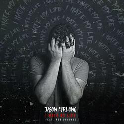 I Hate My Life (feat. Rob Grounds)