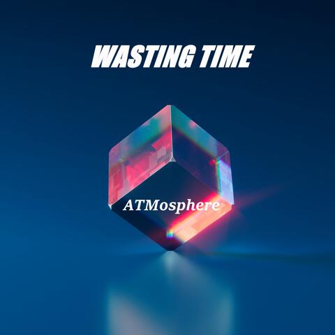 Wasting Time