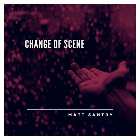 Change of Scene
