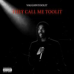 THEY CALL ME TOOLIT