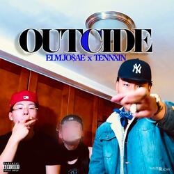 OUTCIDE (feat. Tennxin)
