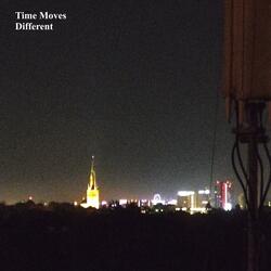 Time Moves Different